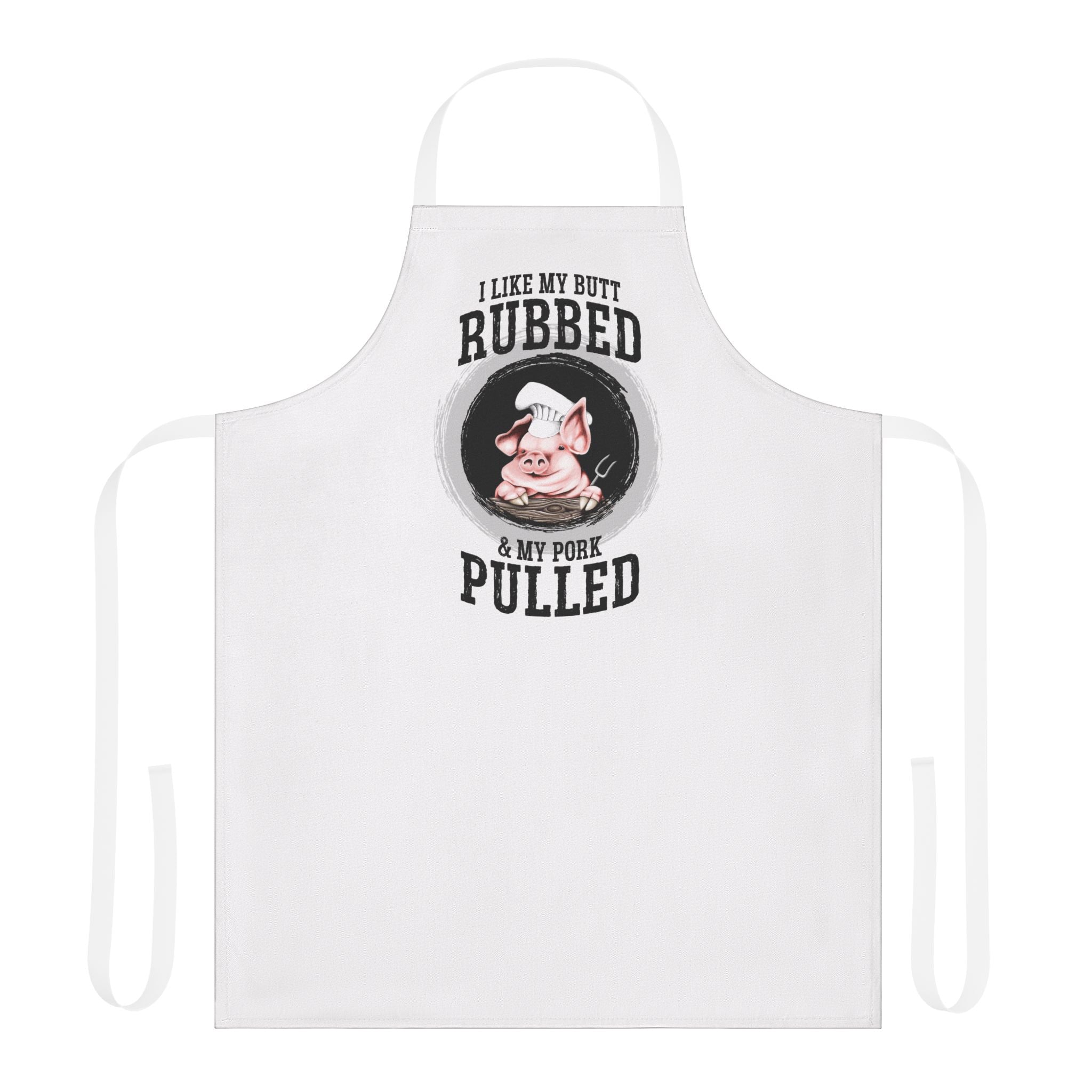 White BBQ apron with I Like My Butt Rubbed and My Pork Pulled text