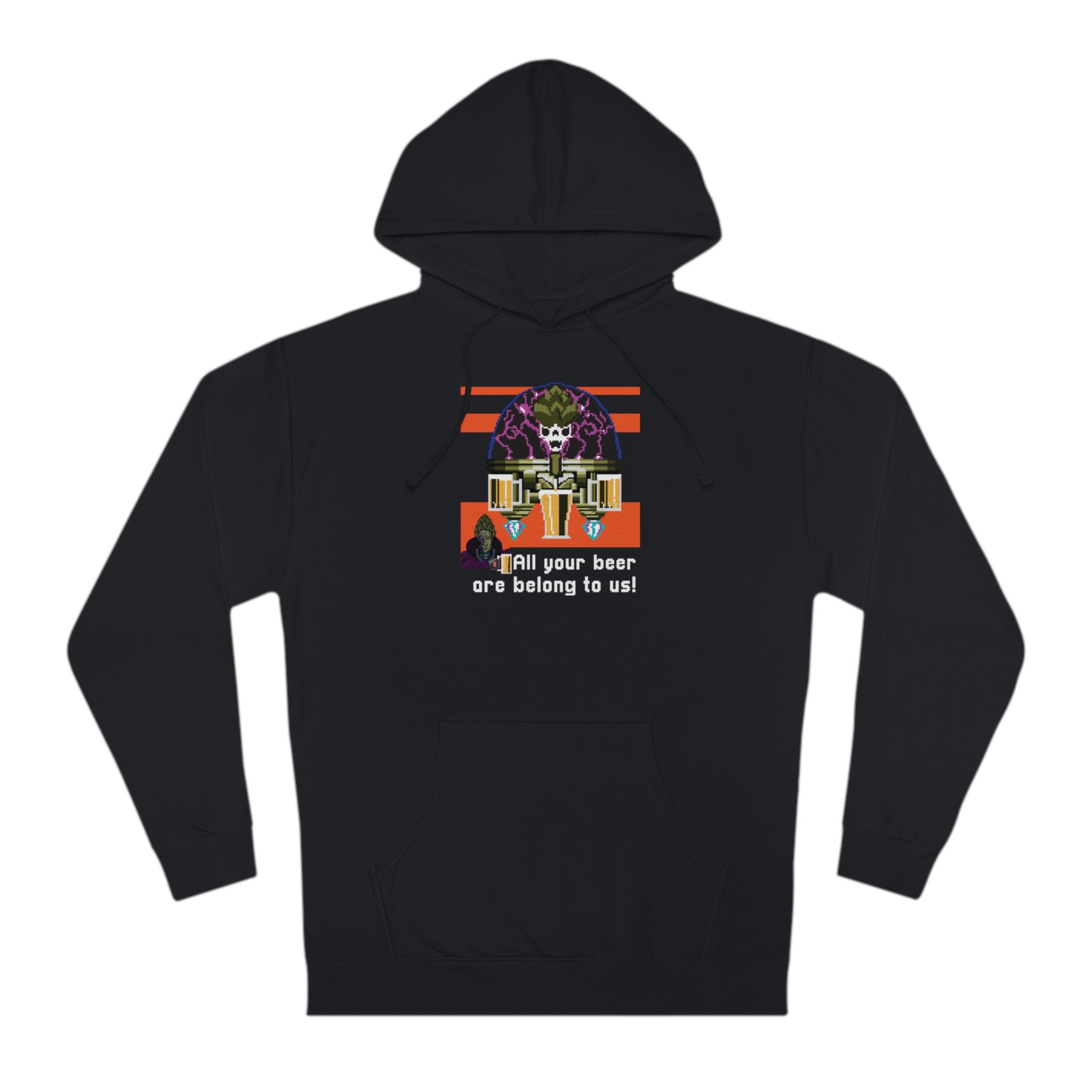 "All Your Beer Are Belong To Us" Hoodie front view.