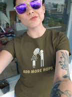 Celebrate brewing in style with the Add More Hops Women’s T-Shirt.