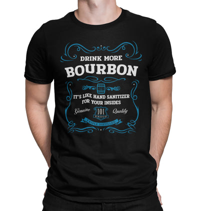 Drink More Bourbon, Hand Sanitizer for Your Insides Black T-Shirt