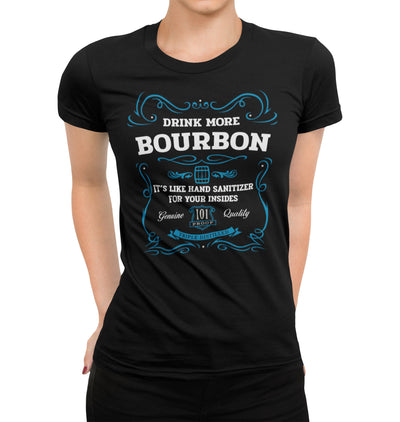 Drink More Bourbon, Hand Sanitizer for Your Insides Women's Black T-Shirt