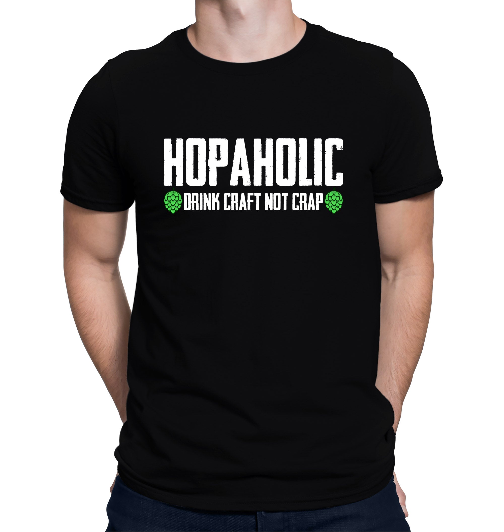 Black t-shirt with bold HOPAHOLIC text and Drink Craft Not Crap slogan