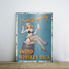 Drink Responsibly... Avoid Whiskey Dick Metal Sign