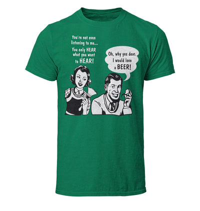 Yes Dear, I Would Love a Beer Funny Beer Green T-Shirt Flat