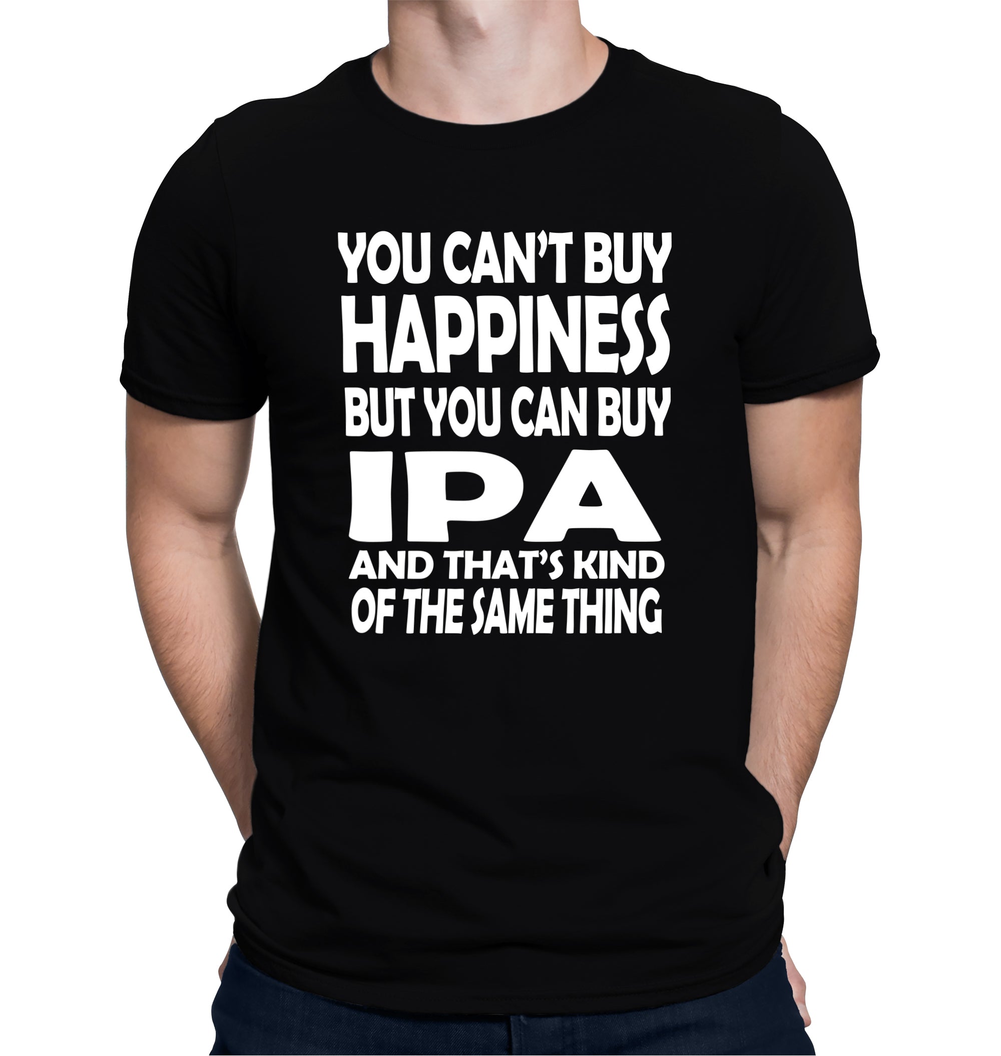 Black You Can't Buy Happiness but You Can Buy IPA Beer T-Shirt on Model