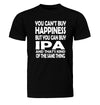 You Can't Buy Happiness but You Can Buy IPA Beer T-Shirt Flat Black