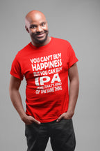 Casual brew tee reading You Can’t Buy Happiness but You Can Buy IPA in crisp white text