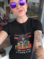 Craft beer setup featuring the "All Your Beer Are Belong To Us" Ladies' T-Shirt.