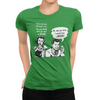 Yes Dear, I Would Love a Beer Funny Beer Green Women's  T-Shirt