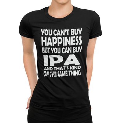 You Can't Buy Happiness but You Can Buy IPA Beer T-Shirt