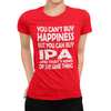 You Can't Buy Happiness but You Can Buy IPA Beer T-Shirt