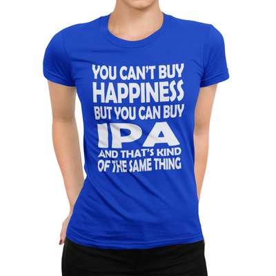 You Can't Buy Happiness but You Can Buy IPA Beer T-Shirt
