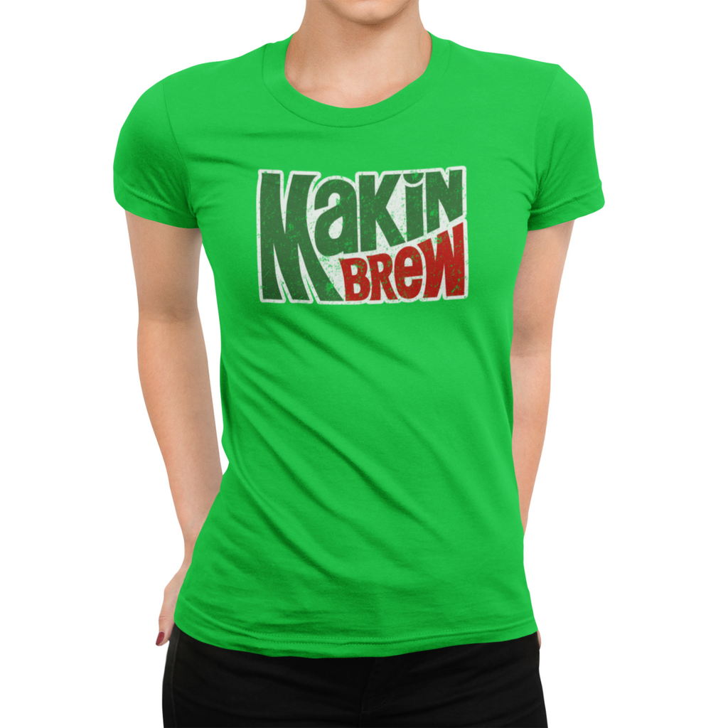Distressed red and green Makin’ Brew design on women's cotton tee