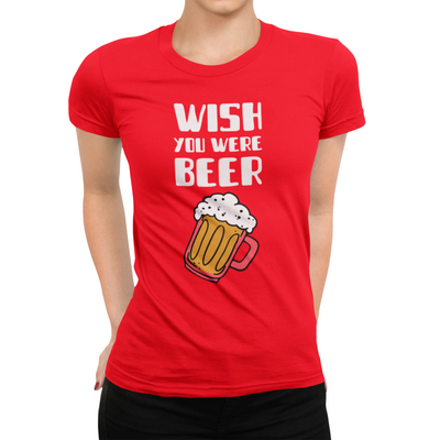 Wish You Were Beer T-Shirt Women's Red