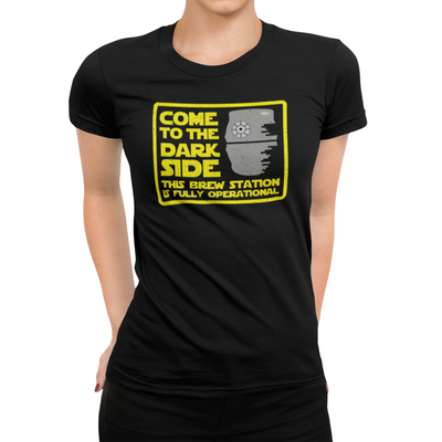 Come To The Dark Side, This Brew Station Is Fully Operational Black Women's T-Shirt