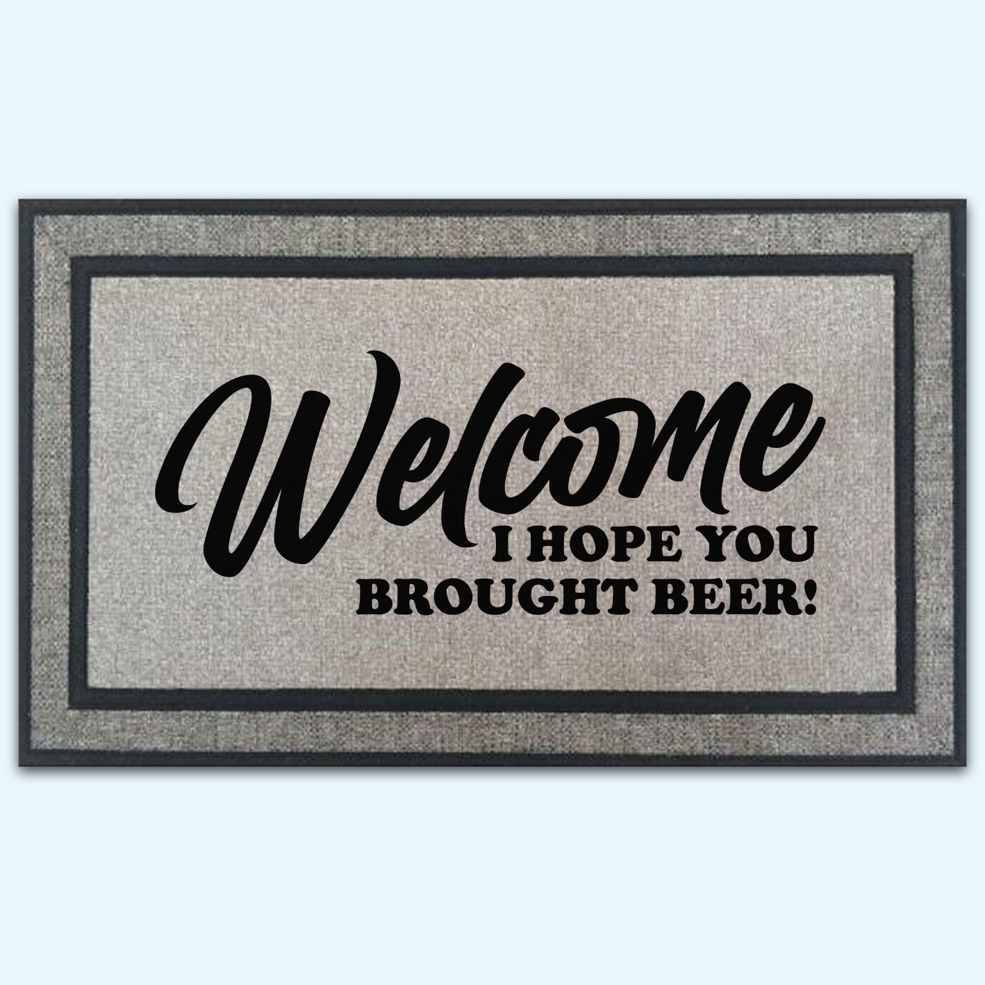 Welcome, I Hope You Brought Beer Door Mat